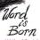 Word Is Born
