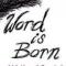 Word Is Born