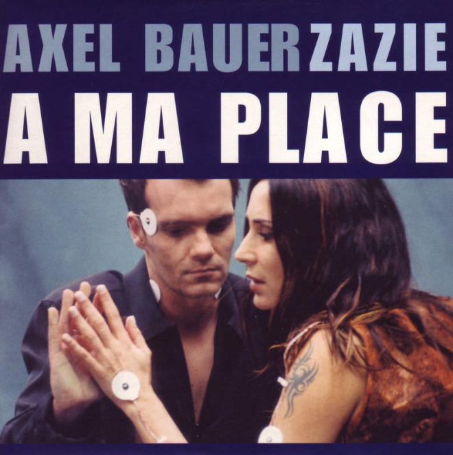 "&Agrave; ma place" (Zazie-Axel Bauer)