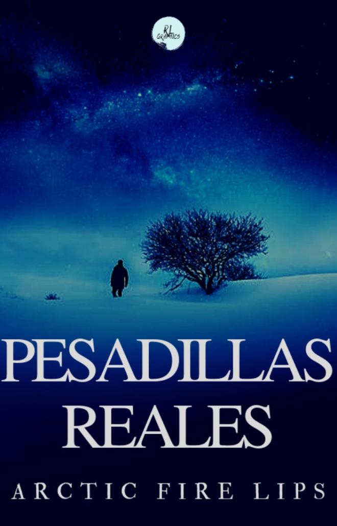 'Pesadillas Reales' de Artic Fire Lips