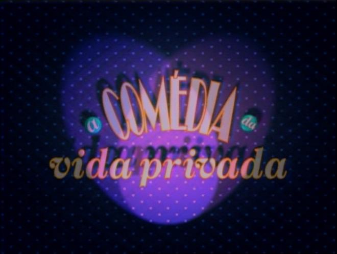 'A Com&eacute;dia da Vida Privada' (1996)