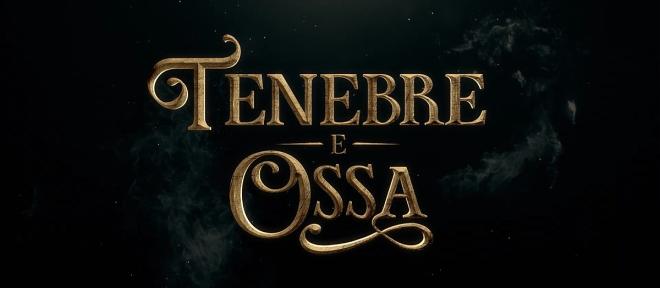 Tenebre e ossa
