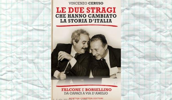 Le due stragi che hanno cambiato la storia d'Italia. Falcone e Borsellino. Da Capaci a via D'Amelio di Vincenzo Ceruso