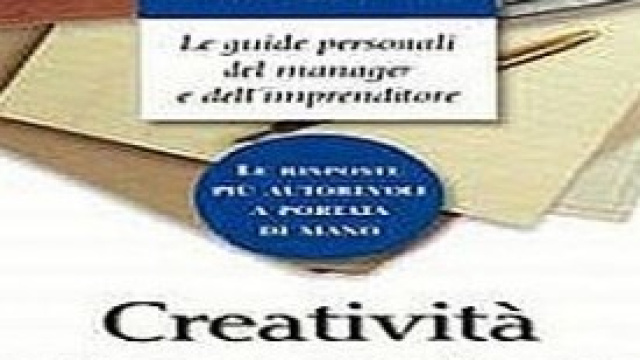 Creativit&agrave; e innovazione per gestire l'impresa