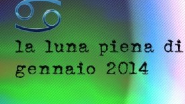 La luna piena di gennaio 2014 si forma nel Cancro