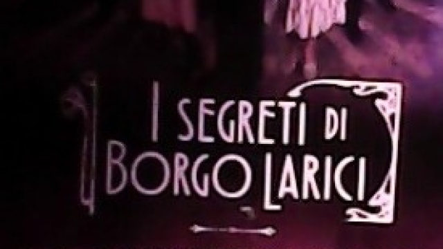 la locandina de 'I segreti di Borgo Larici'.