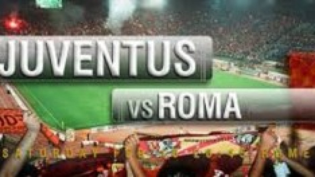 La partitissima Juventus - Roma