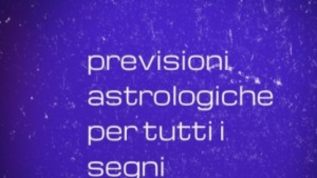 Previsioni astrologiche per tutti i segni