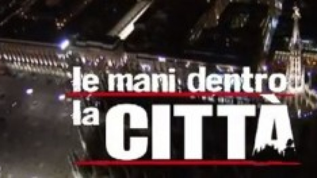 Le mani dentro la citt&agrave;: la prima puntata