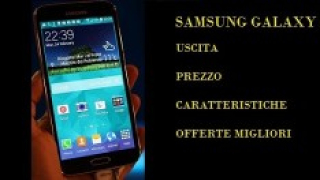 Samsung Galaxy S5 uscita, prezzo e offerte