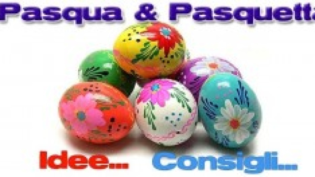 Pasqua e Pasquetta 2014, consigli cosa fare