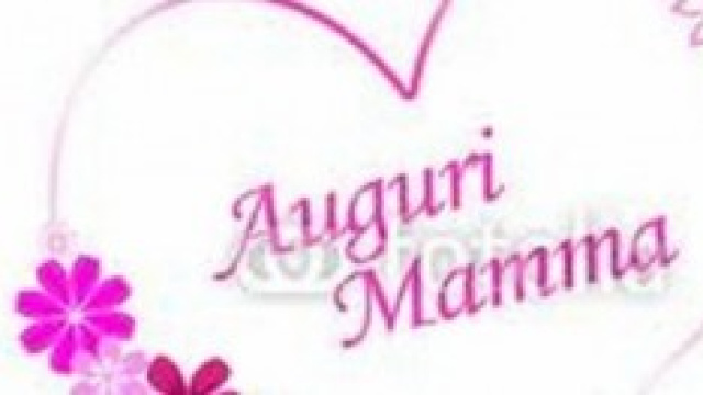 Auguri Mamma: Festa della mamma l&rsquo;11 maggio 2014.