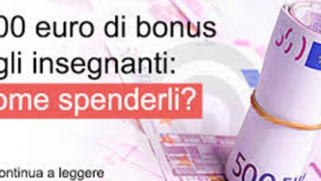 Bonus &euro;500: ecco come spenderli