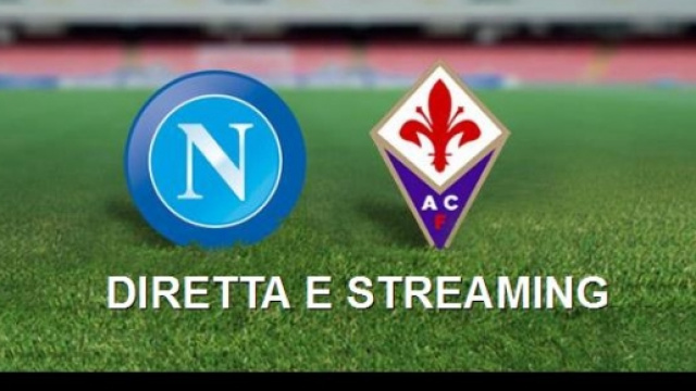 dove vedere napoli fiorentina in streaming