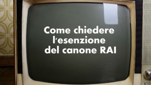 Come chiedere l'esenzione del Canone Rai