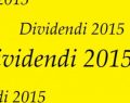 I migliori dividendi 2015 del Ftse Mib