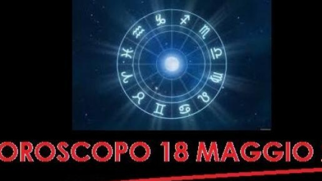 L'OROSCOPO 18 MAGGIO 2015