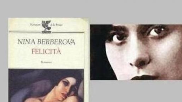 Felicit&agrave; di Nina Berberova