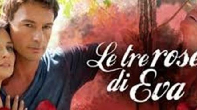 Info streaming Le tre rose di Eva.