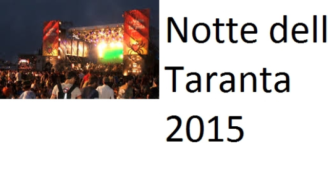 Probabile Pienone alla Notte della Taranta 2015