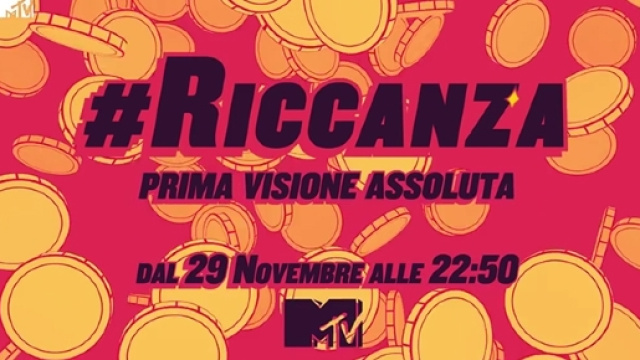 #Riccanza dal 29 novembre 2016 su MTV