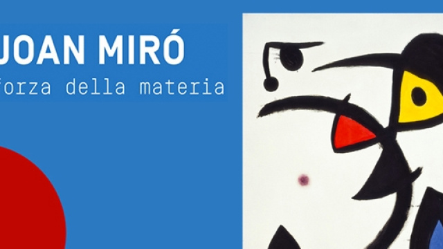 Mostra &lsquo;Joan Mir&oacute; - La forza della materia&rsquo;