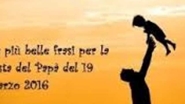 Frasi festa del pap&agrave;: originali e anche divertenti