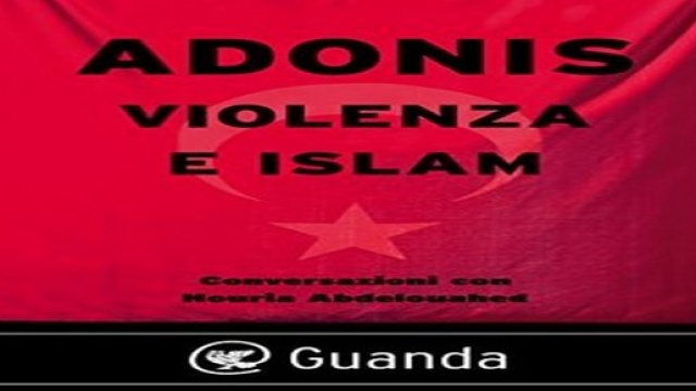 Il libro denuncia sull'Islam di Adonis, poeta siriano