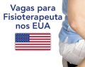 EUA tem mais de 100 mil vagas para fisioterapeutas