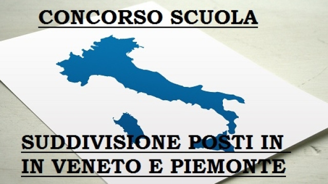 Concorso scuola:i posti In Veneto e Piemonte