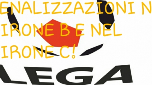 In arrivo penalizzazioni nel girone B e nel girone C.