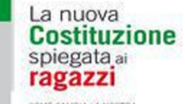 Ultime notizie scuola, marted&igrave; 10 maggio 2016: il libro 'La nuova Costituzione spiegata ai ragazzi'