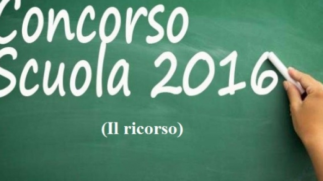 Concorso scuola 2016: ricorso e ultime notizie