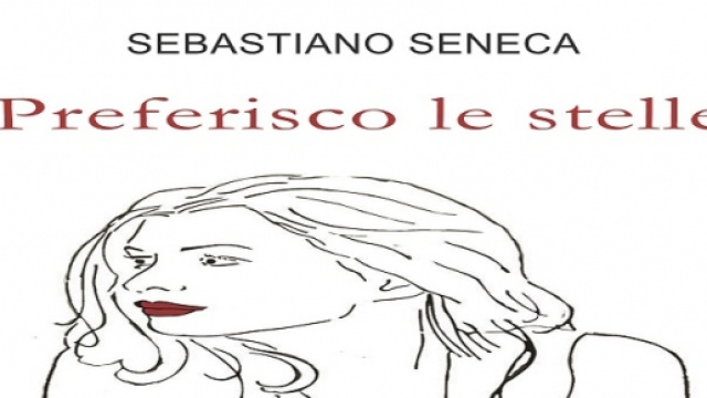 'Preferisco le Stelle': romanzo di Sebastiano Seneca
