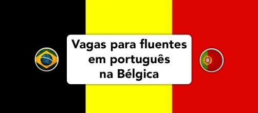 Vagas abertas na B&eacute;lgica para fluentes em portugu&ecirc;s.