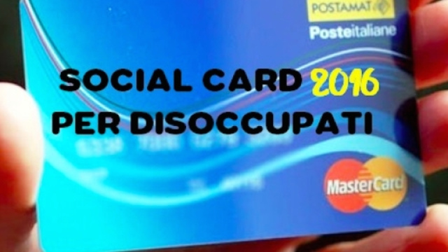 Social Card disoccupati da 231 euro a 404 euro ogni 2 mesi