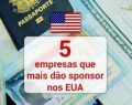 Saiba quais as 5 empresas que mais dão visto de trabalho (sponsorship) nos Estados Unidos