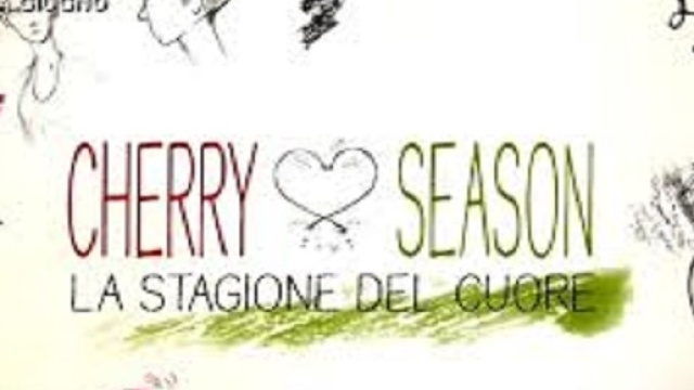 cherry season anticipazioni agosto