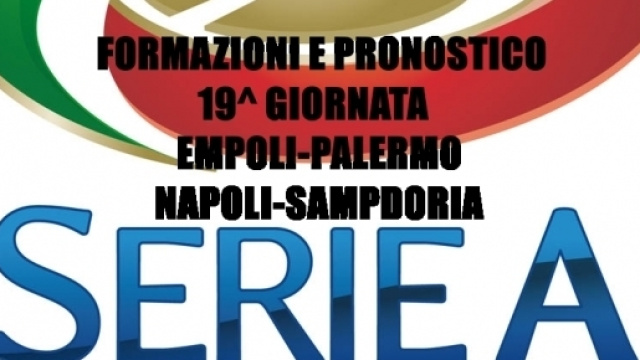 Formazioni e pronostico Empoli-Palermo e Napoli-Sampdoria di Sabato 7 gennaio 2017