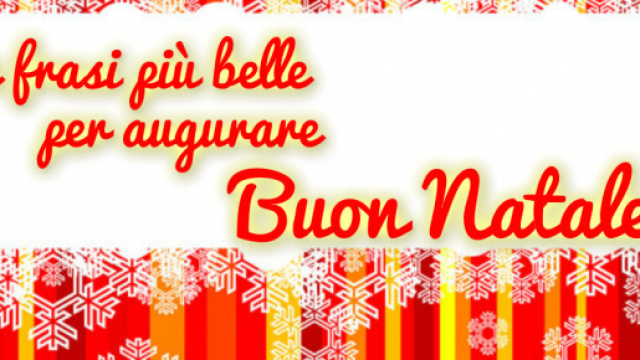 Buon Natale e buon anno 2017, le frasi augurali pi&ugrave; belle ed originali per WhatsApp, Facebook, SMS - ultimenotizieflash.com