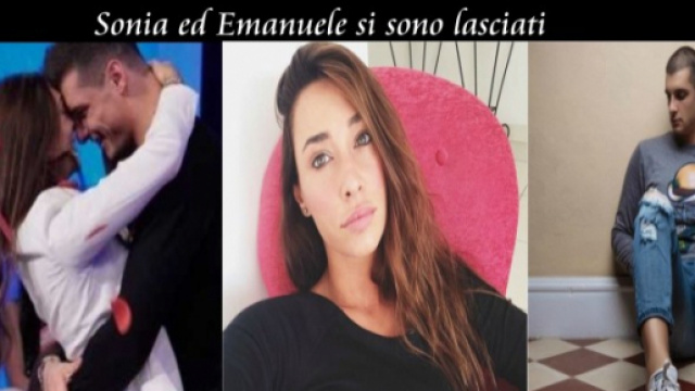 Sonia ed Emanuele si sono lasciati:il motivo uomini e donne