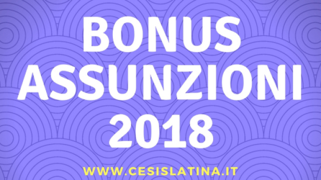 Come funziona il Bonus Assunzioni Giovani 2018, tutte le regole ... - cesislatina.it