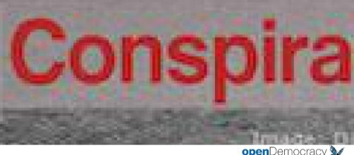 The true cost of conspiracy theories | openDemocracy - opendemocracy.net