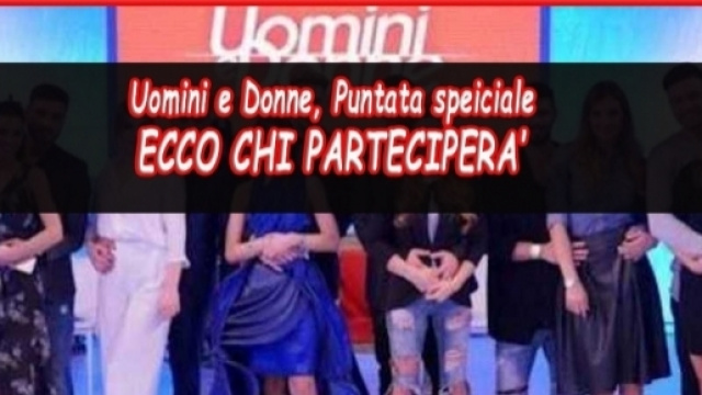 Uomini e Donne news, si avvicina l'appuntamento speciale: ecco chi ci sar&agrave;