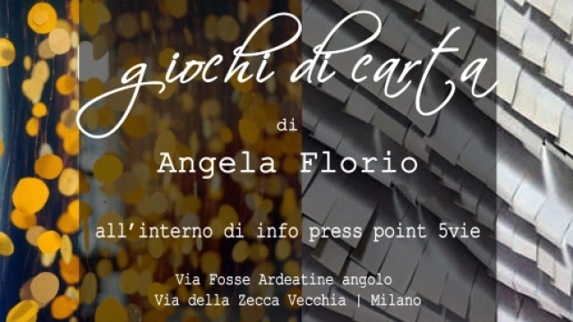 GIOCHI DI CARTA Angela Florio INFO PRESS POINT 5VIE