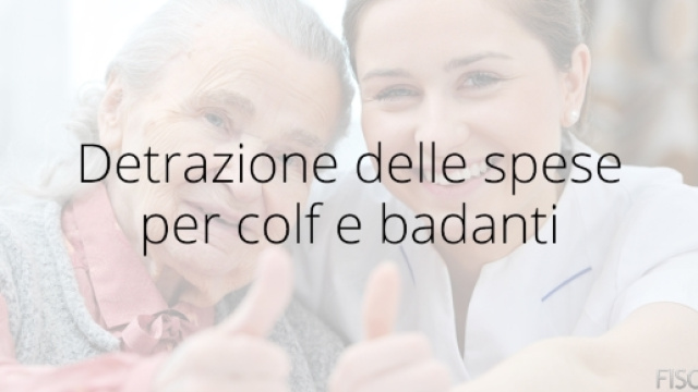 Detrazione delle spese per colf e badanti, qualche centinaio di euro da recuperare
