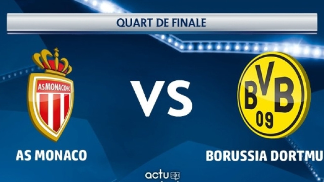 le choc des quart de final : Monaco vs Dortmund