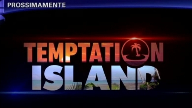 Temptation Island 2017 : news del 16-05-2017