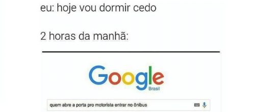 Meme: "Hoje eu vou dormir cedo" ( Reprodu&ccedil;&atilde;o: Google.com)