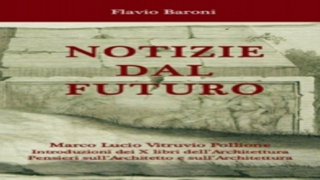 Flavio Baroni, cover "Notizie dal Futuro. Vitruvio..." da este edition.com